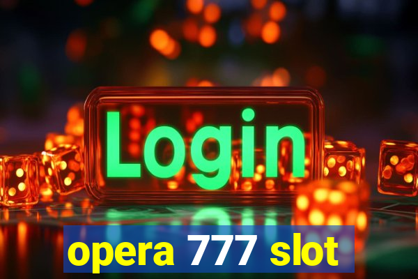 opera 777 slot