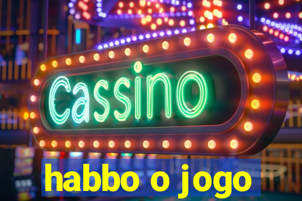 habbo o jogo