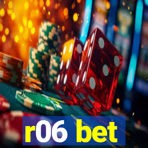 r06 bet