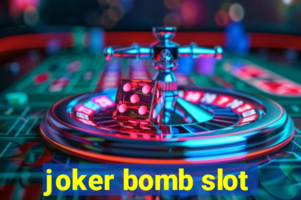 joker bomb slot