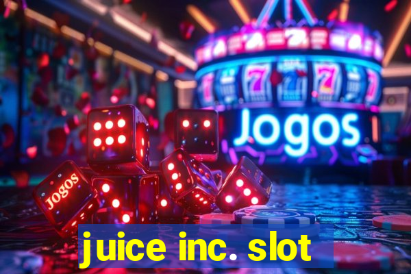 juice inc. slot