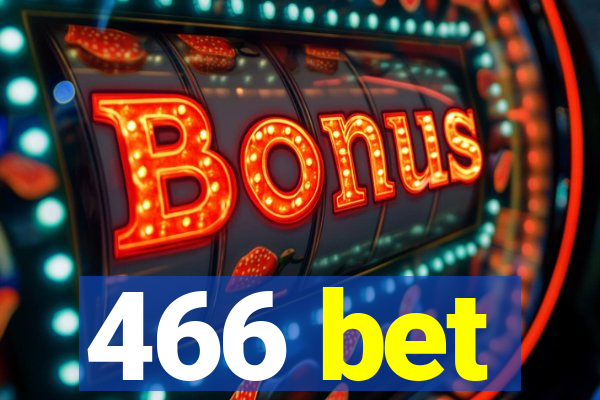 466 bet