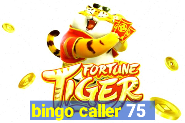 bingo caller 75