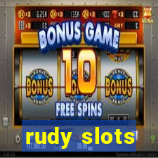 rudy slots