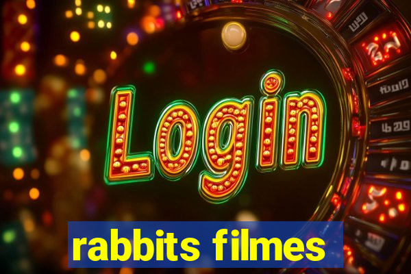 rabbits filmes