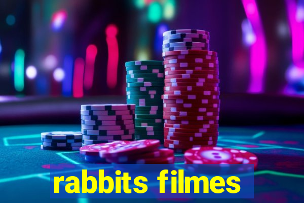 rabbits filmes