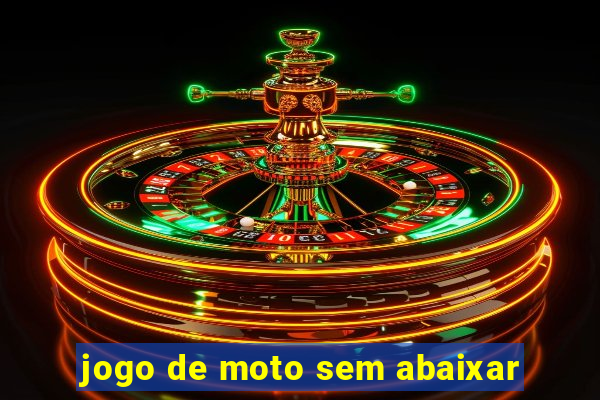 jogo de moto sem abaixar