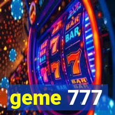 geme 777