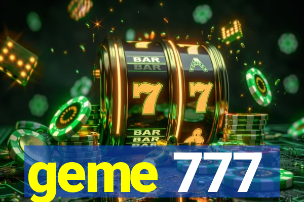 geme 777