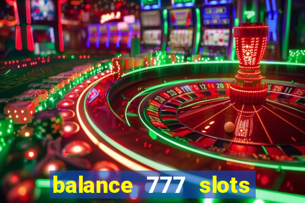 balance 777 slots 茅 confi谩vel