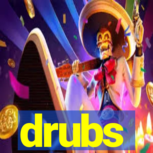 drubs