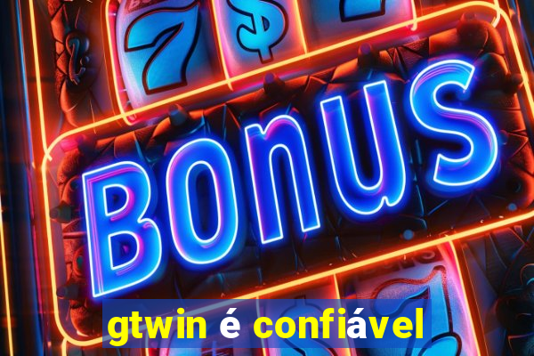 gtwin é confiável