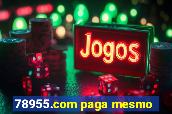 78955.com paga mesmo