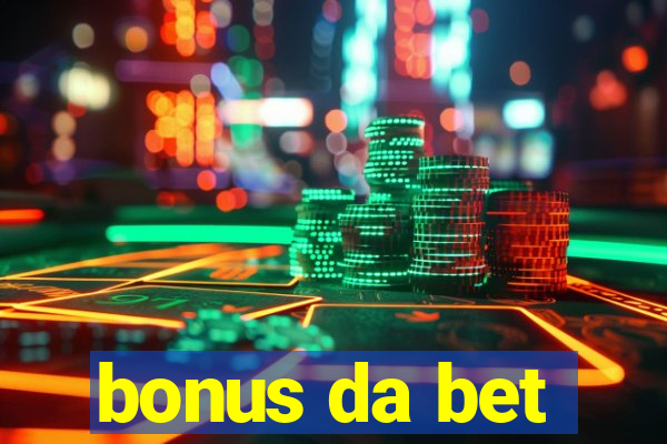 bonus da bet