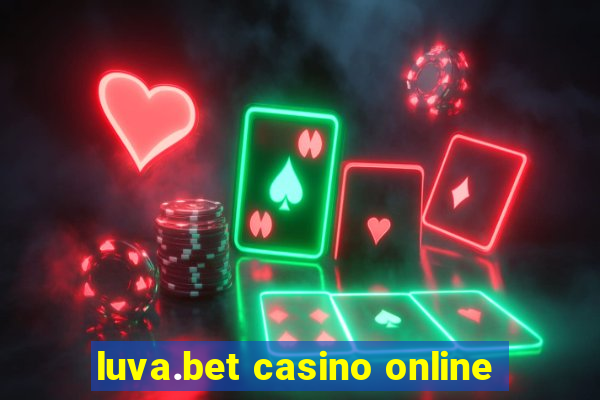 luva.bet casino online