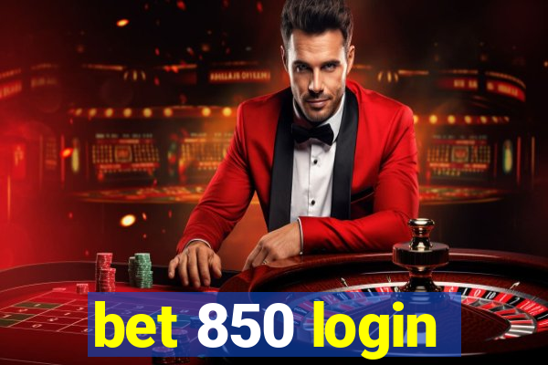 bet 850 login