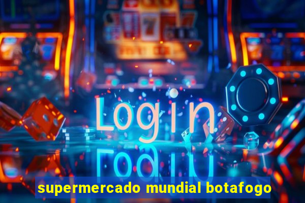 supermercado mundial botafogo