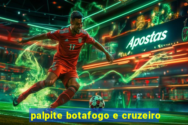 palpite botafogo e cruzeiro