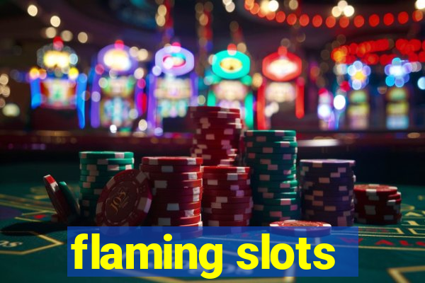 flaming slots