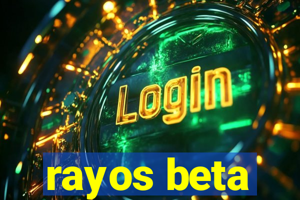 rayos beta