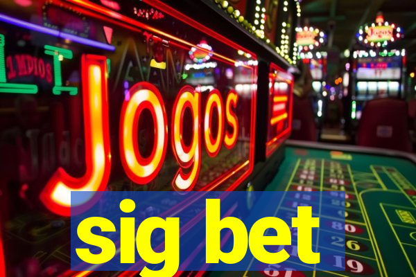 sig bet