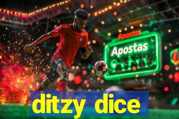 ditzy dice