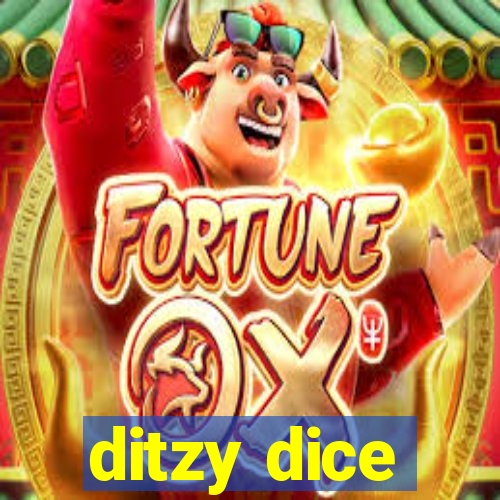 ditzy dice