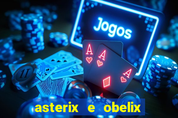 asterix e obelix jogos olimpicos dublado