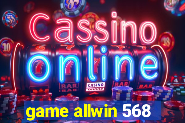 game allwin 568