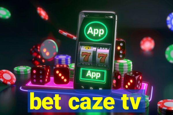 bet caze tv