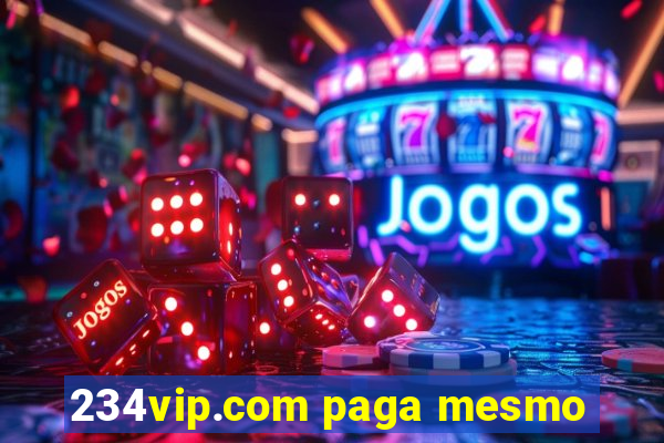 234vip.com paga mesmo