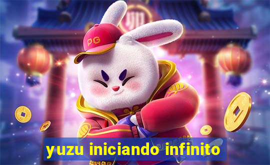 yuzu iniciando infinito