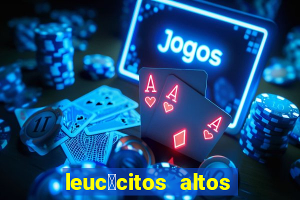 leuc贸citos altos em c茫es