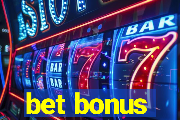 bet bonus