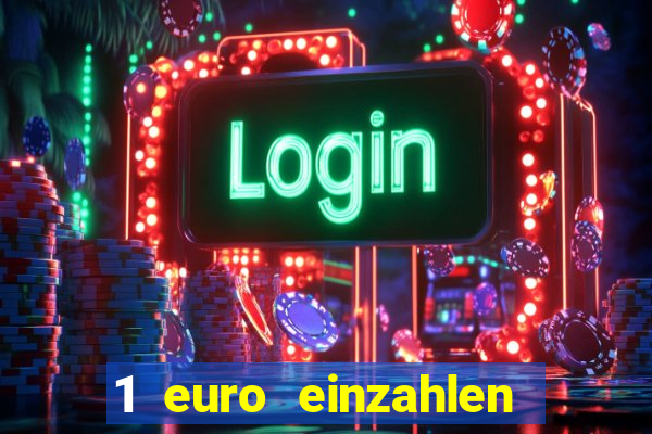 1 euro einzahlen casino 2021