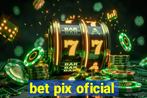 bet pix oficial