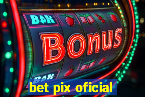 bet pix oficial