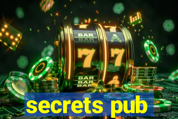 secrets pub