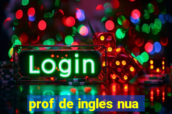 prof de ingles nua