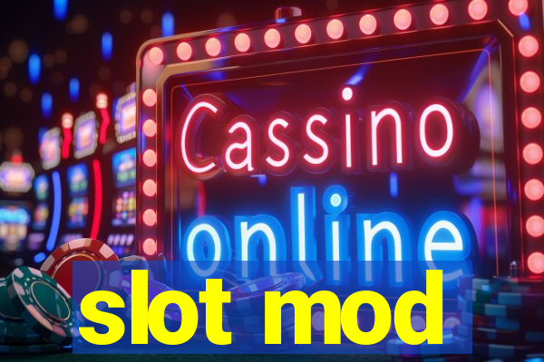 slot mod