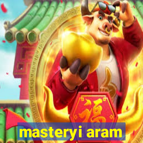 masteryi aram