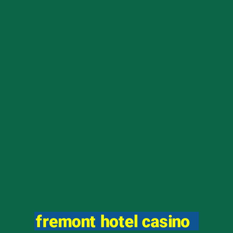 fremont hotel casino