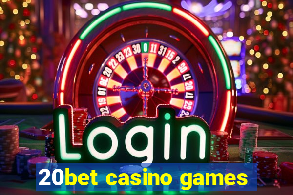 20bet casino games