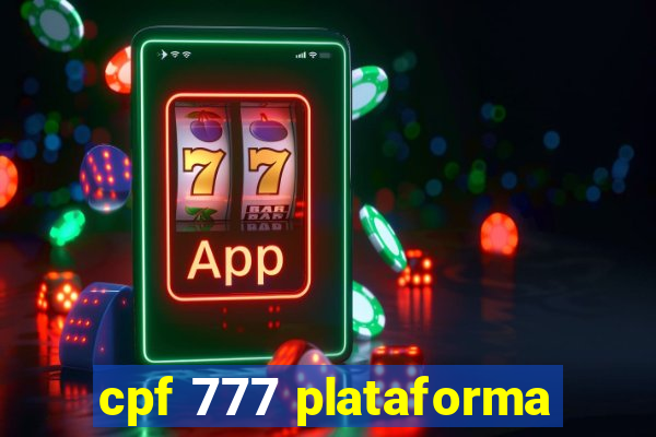 cpf 777 plataforma