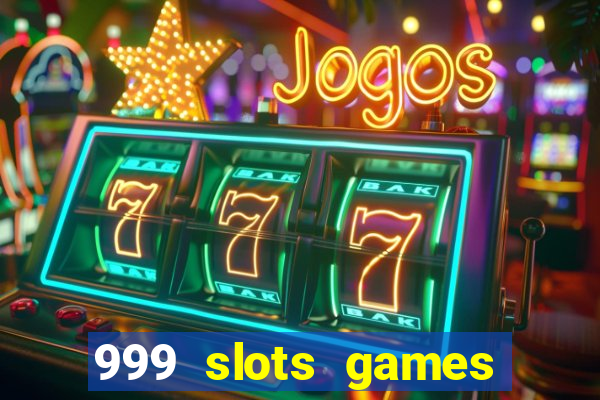 999 slots games download apk