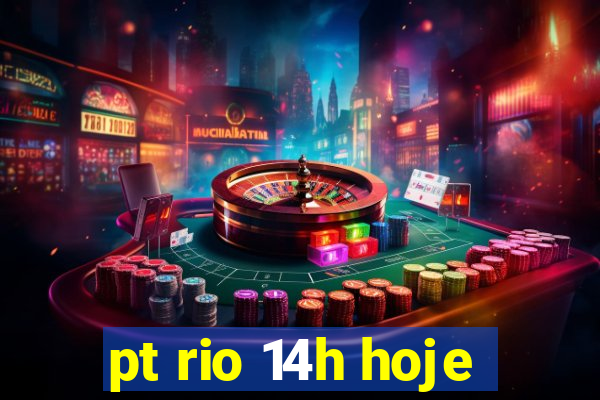 pt rio 14h hoje