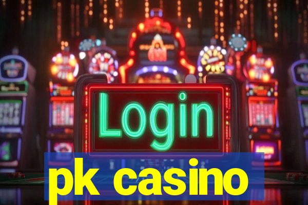 pk casino