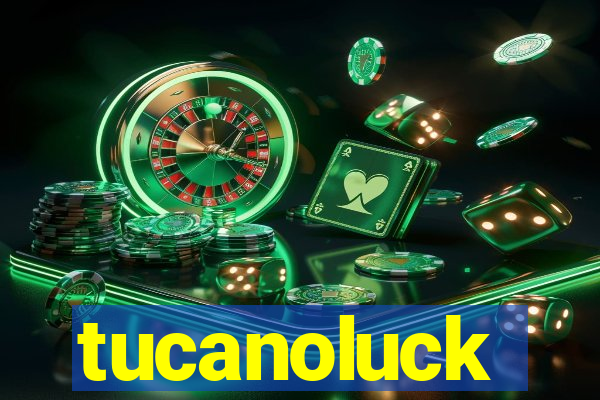 tucanoluck