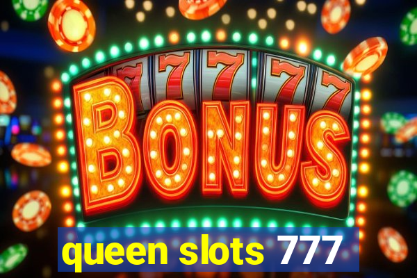 queen slots 777