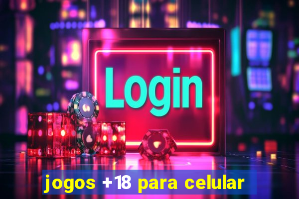 jogos +18 para celular